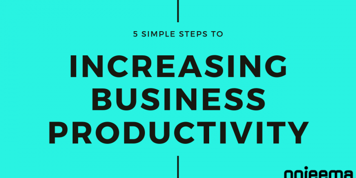 5 Simple Steps that will Increase Business Productivity